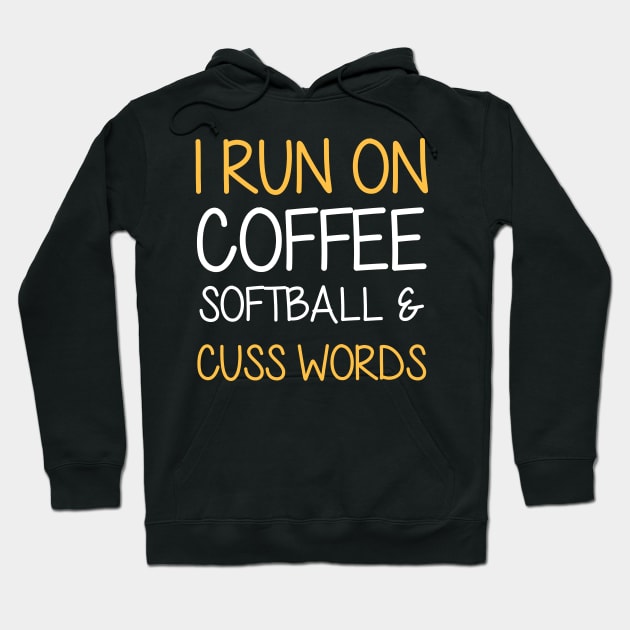 I run on coffee softball and cuss words Hoodie by BadDesignCo